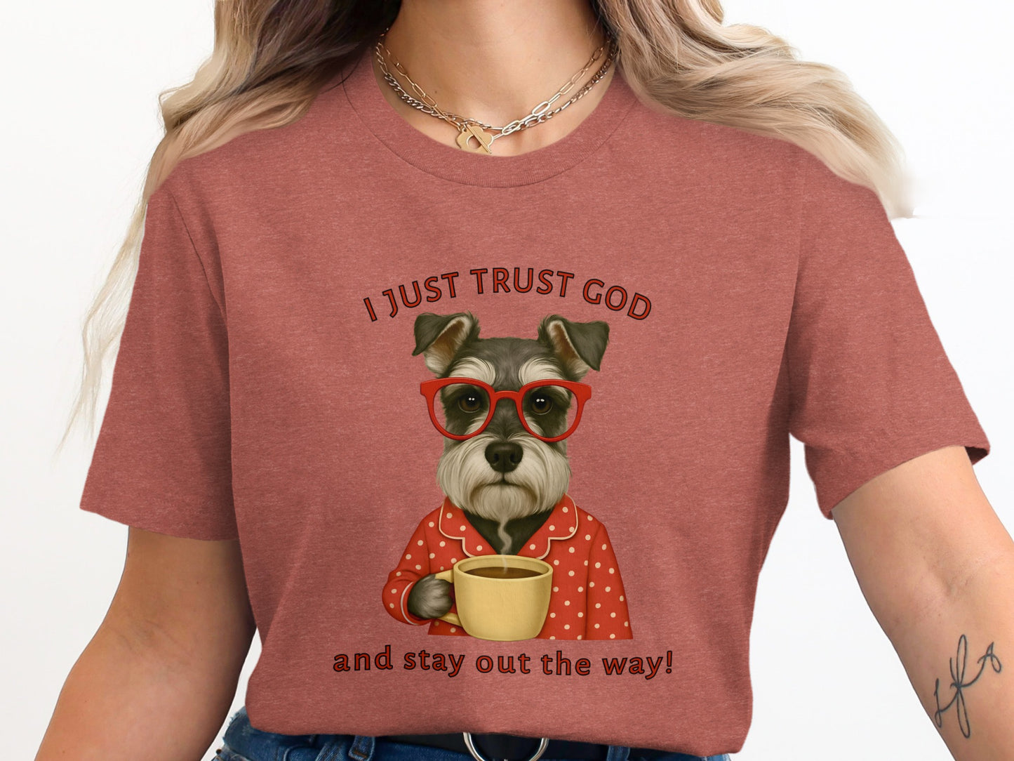 I Just Trust God and Stay Out The Way T-Shirt