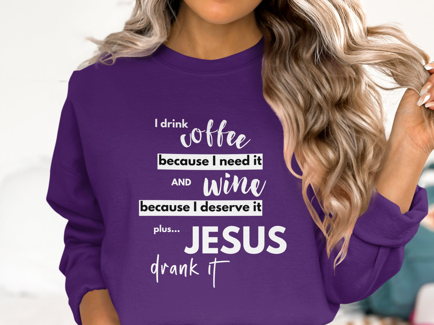 I Drink Coffee and Wine Plus Jesus Drank It product type
