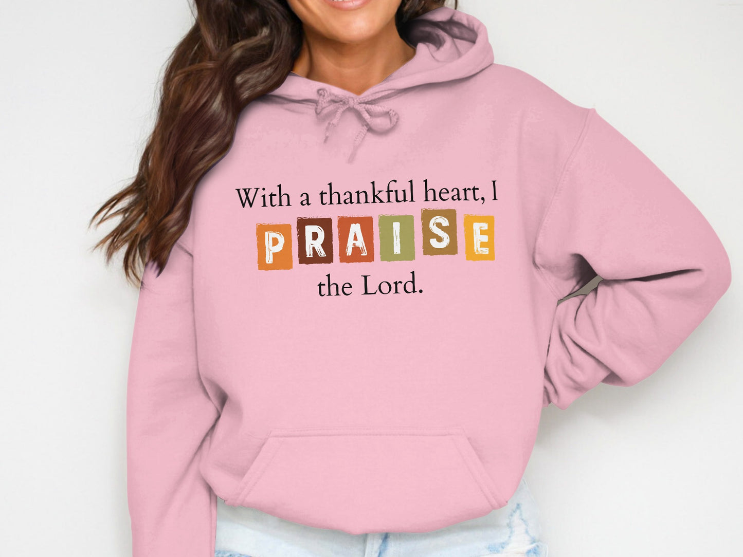 With a Thankful Heart I Praise the Lord Hoodie