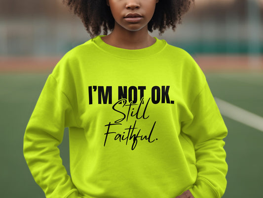 I'm Not OK Still Faithful Casual Wear Product Type