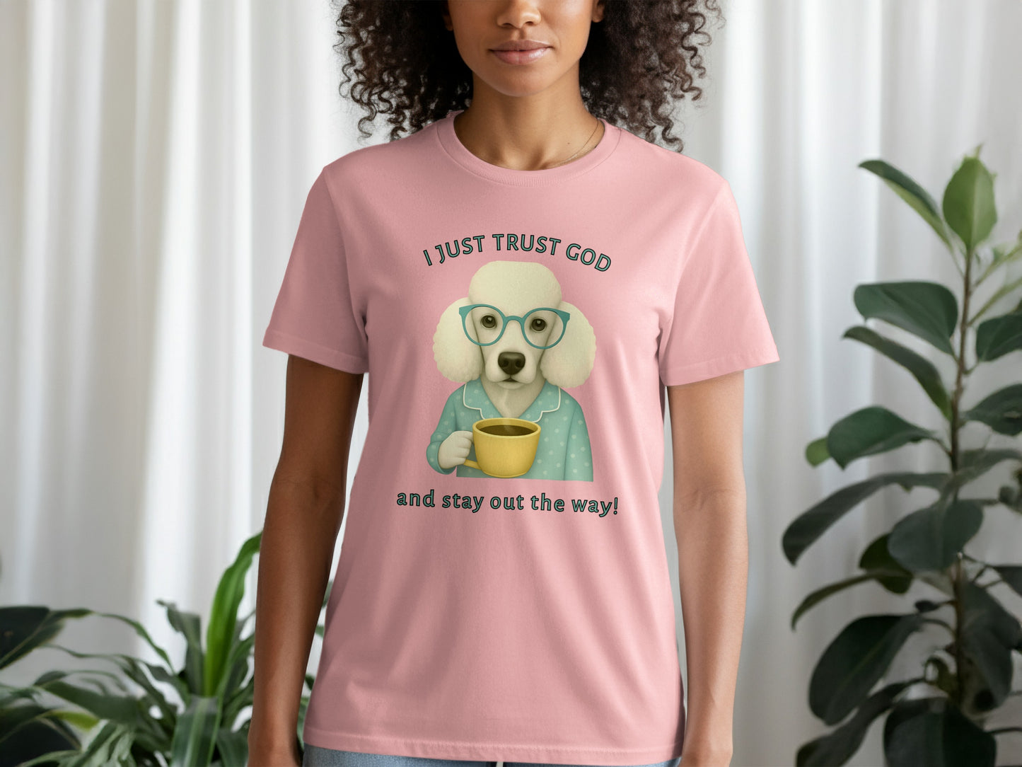 I Just Trust God And Stay Out The Way T-shirt