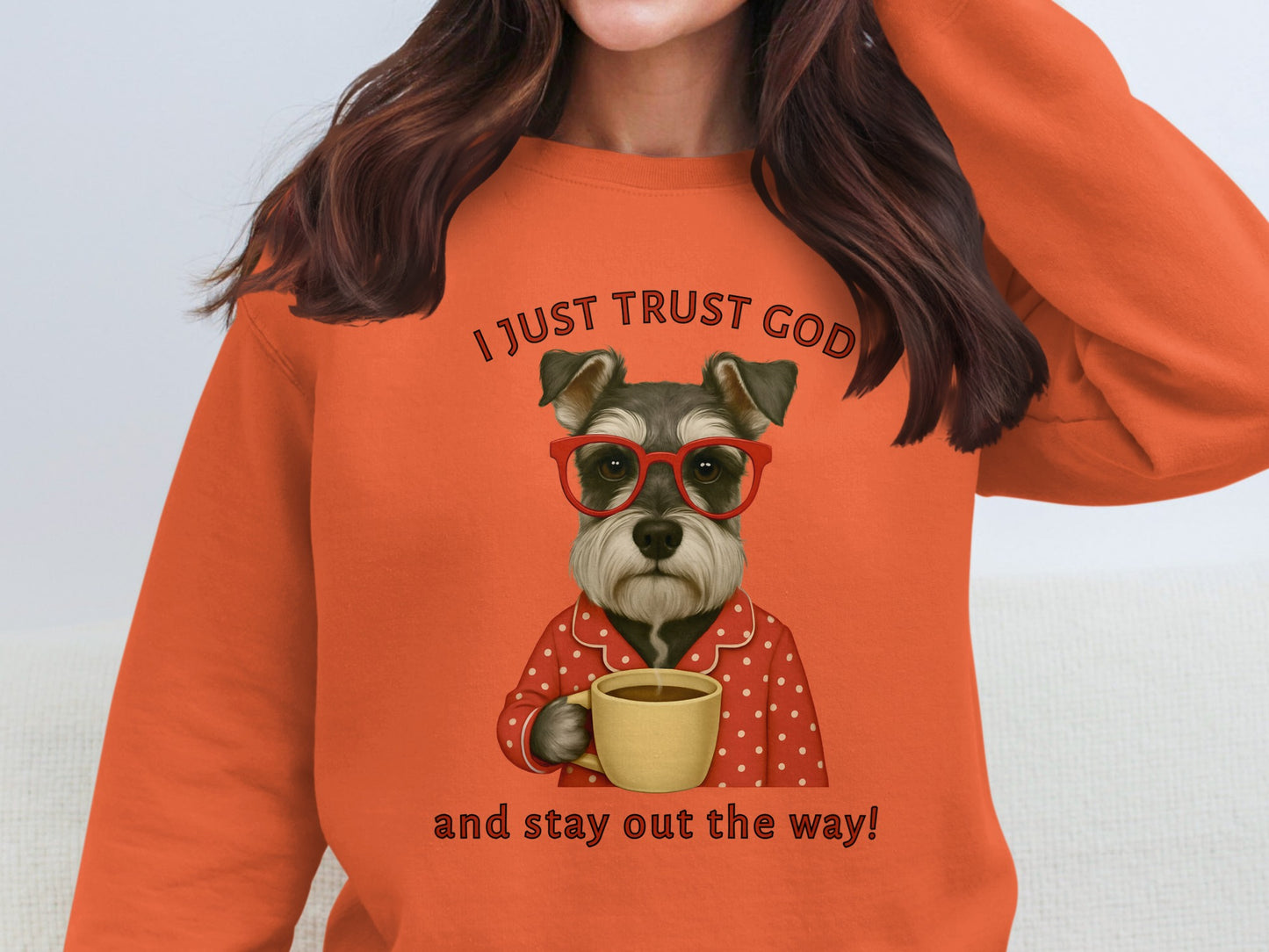 I Just Trust God Stay Out The Way Sweatshirt