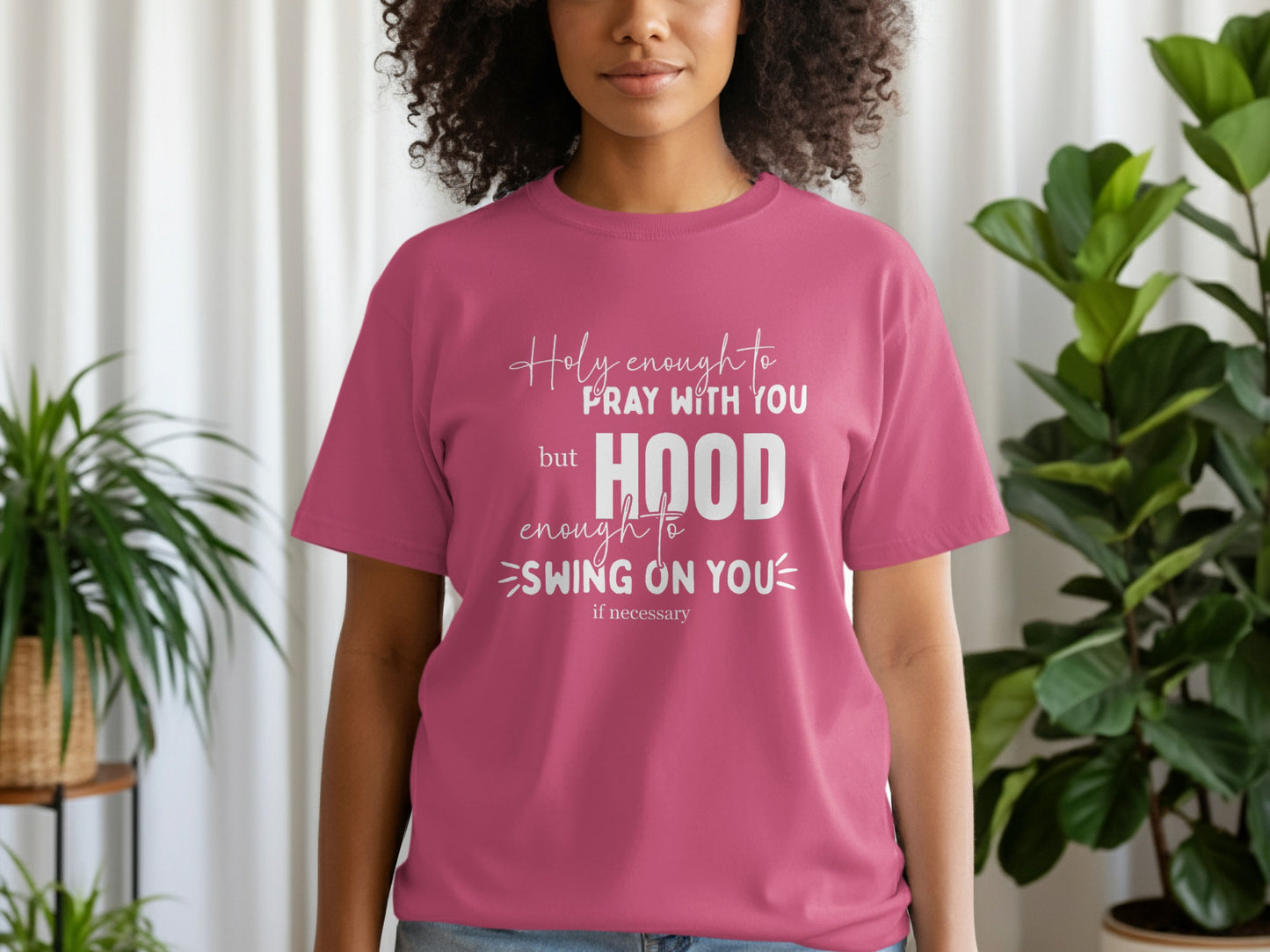 Holy Enough to Pray but Hood Enough to Swing T-shirt Product