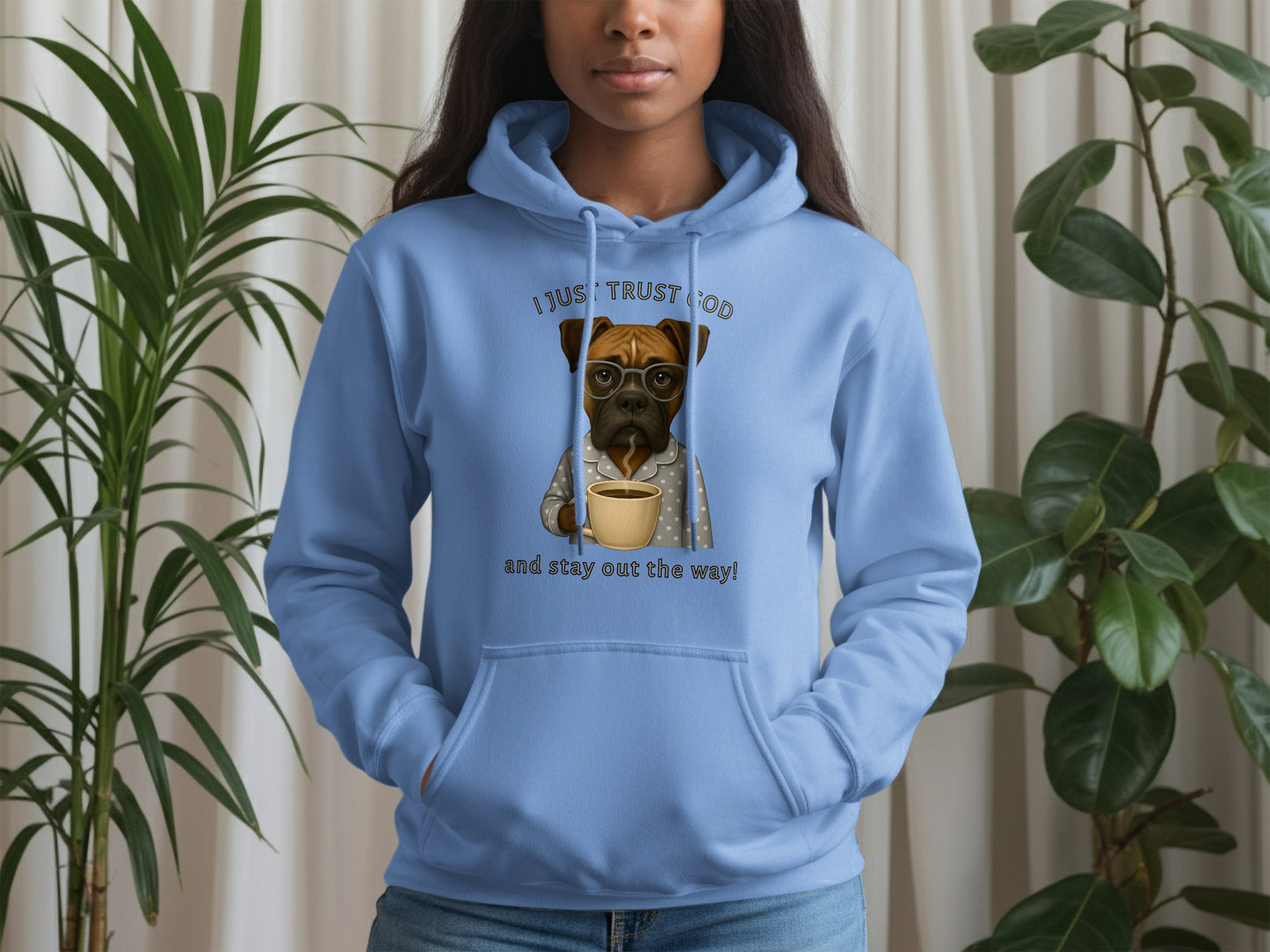 I Just Trust God and Stay Out the Way Hoodie