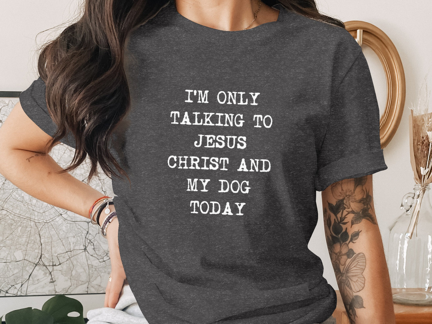 I'm Only Talking To Jesus Christ And My Dog Today Shirt