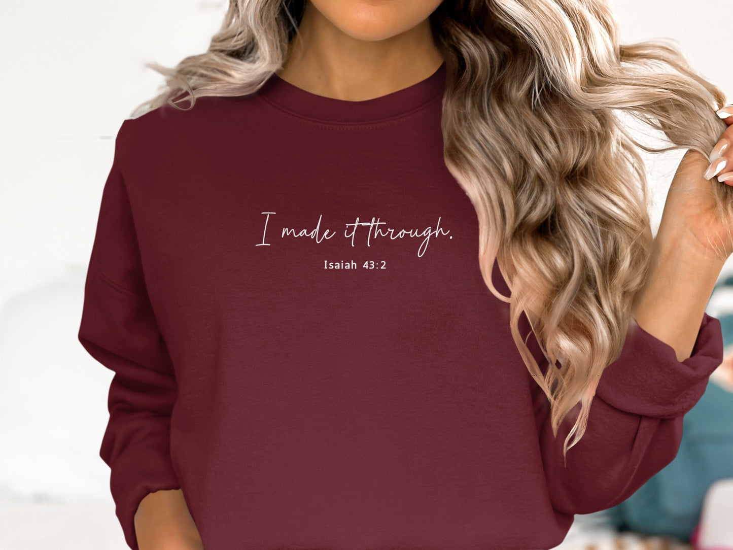 I Made It Through Isaiah 43:2 Quote Sweatshirt product