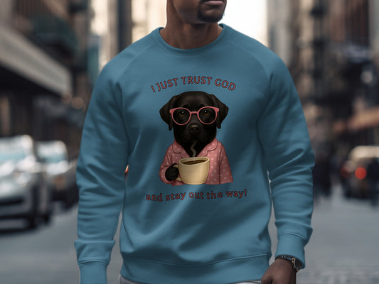 Stay Out the Way Coffee Drinking Dog Sweatshirt