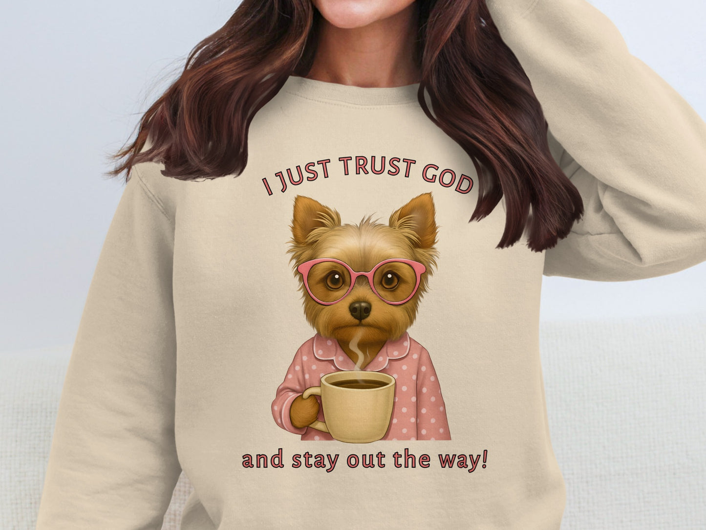 I Just Trust God and Stay Out The Way Sweater
