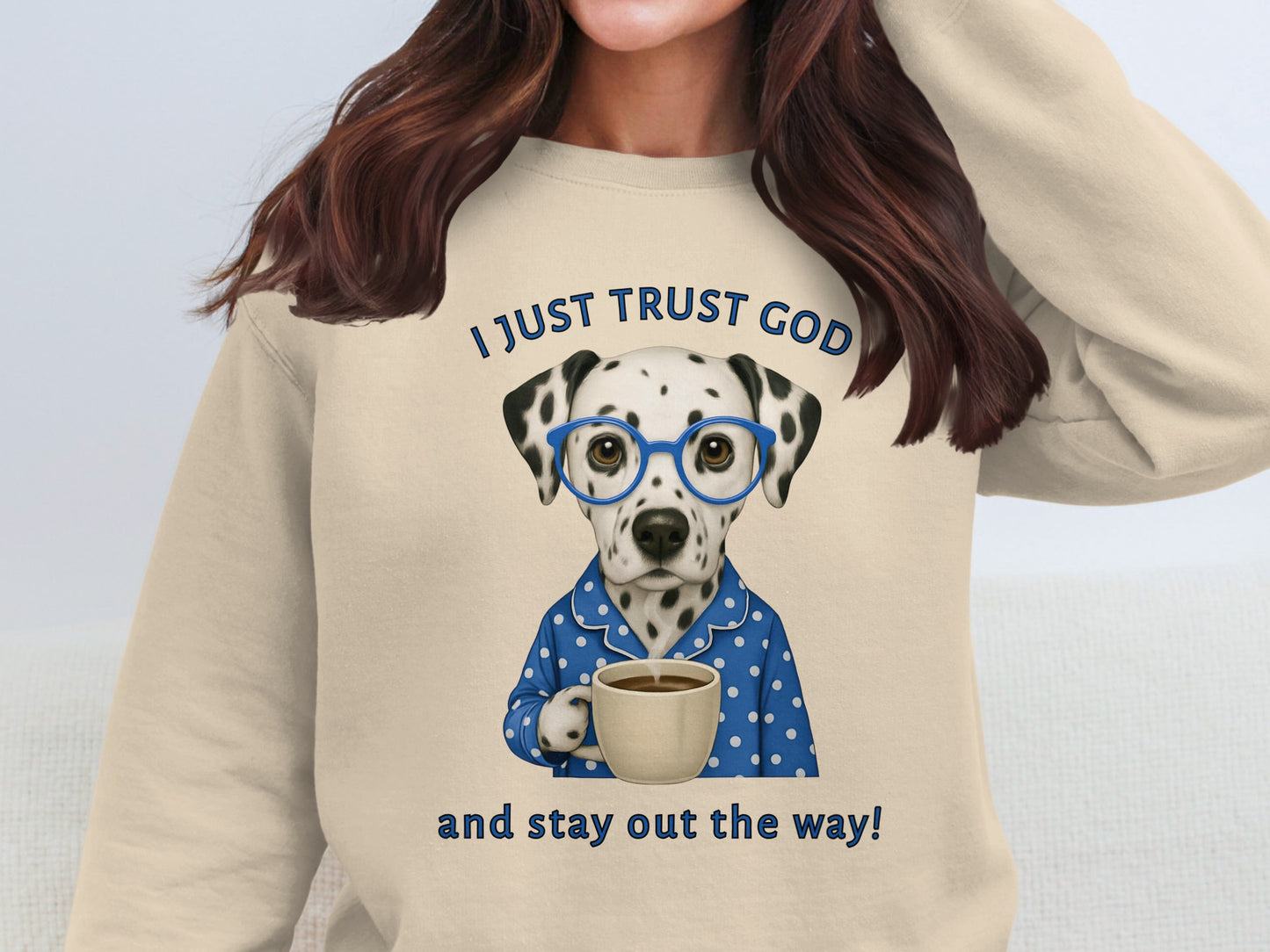 I Just Trust God And Stay Out The Way Sweatshirt