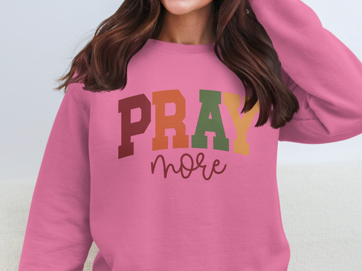 Colorful PRAY MORE Sweatshirt for Inspirational Style