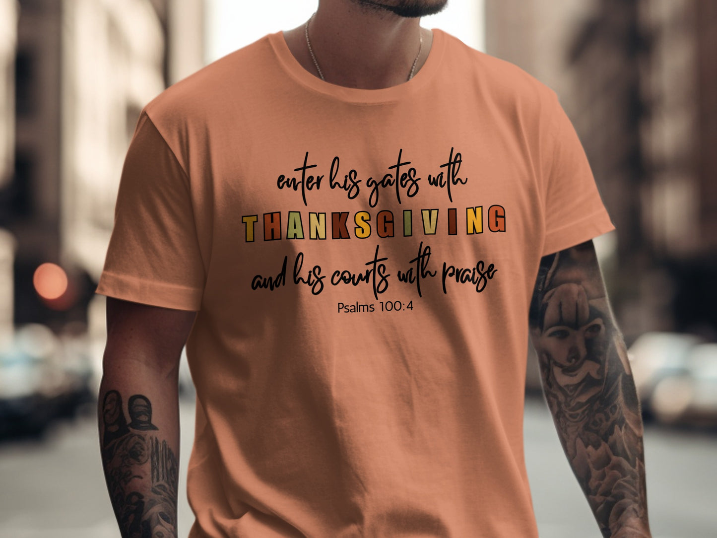 Enter His Gates With Thanksgiving Psalms 100 4 Shirt