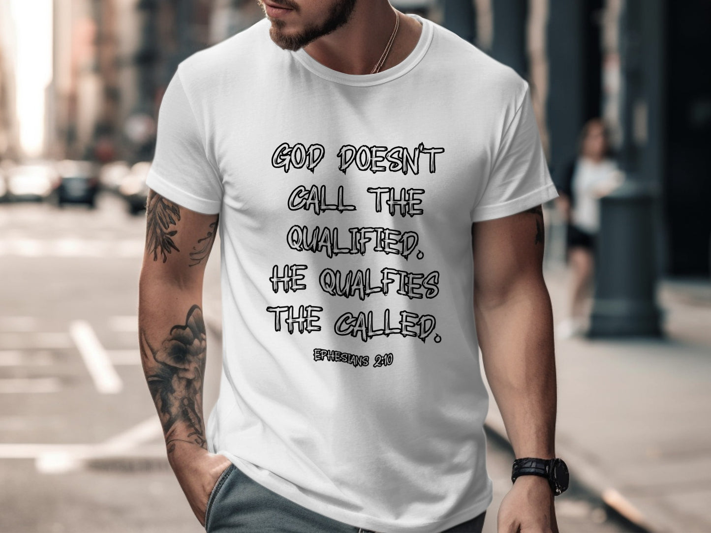 God Qualifies The Called Ephesians 2:10 T-Shirt