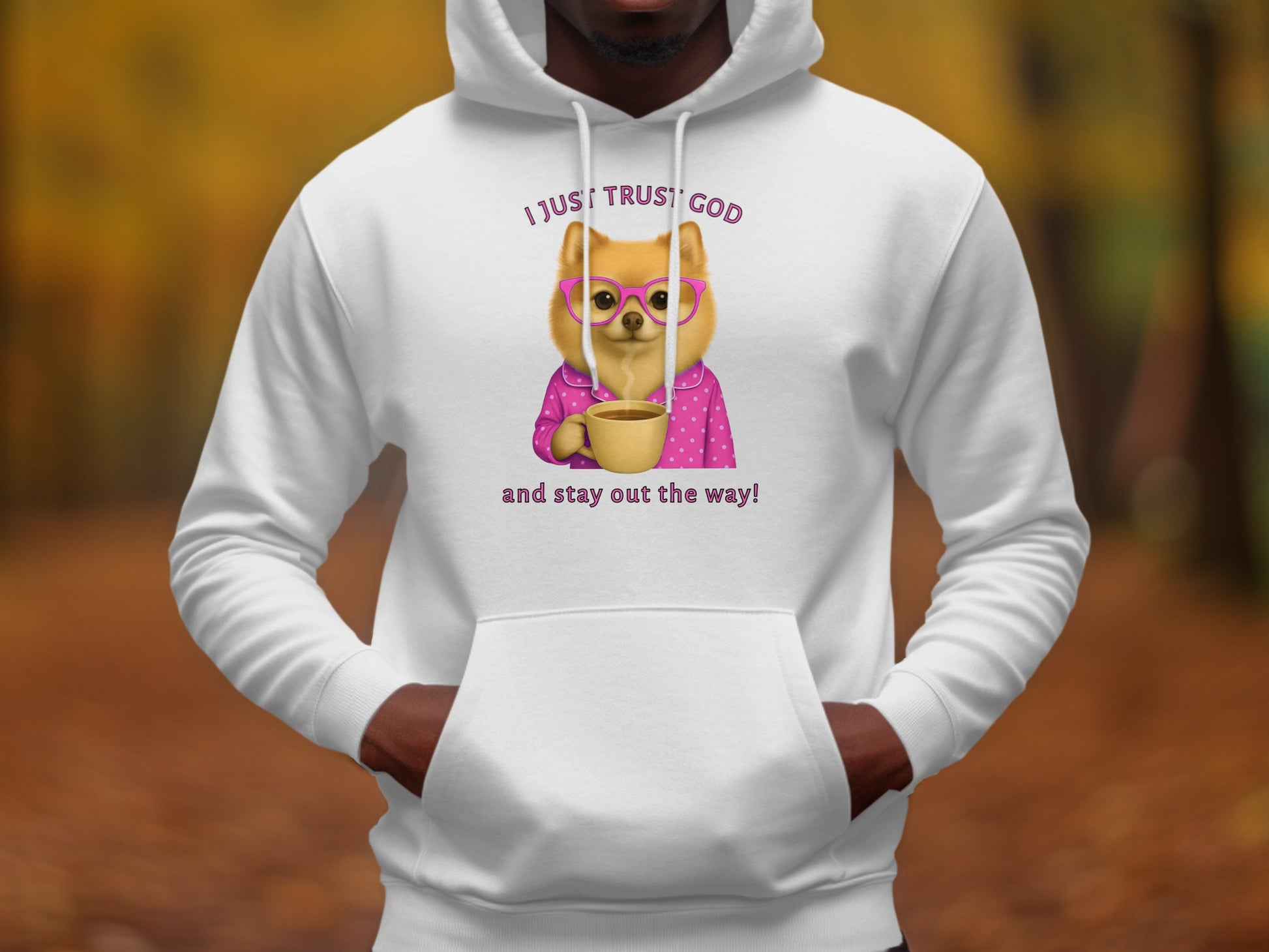 I Just Trust God and Stay Out the Way Hoodie