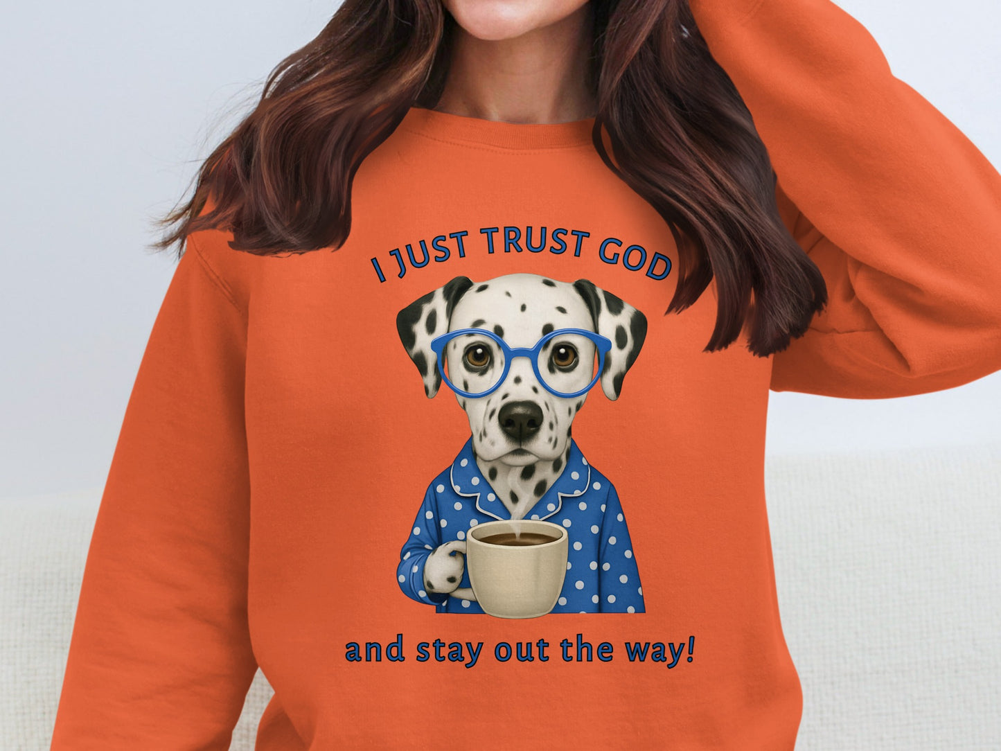 I Just Trust God And Stay Out The Way Sweatshirt