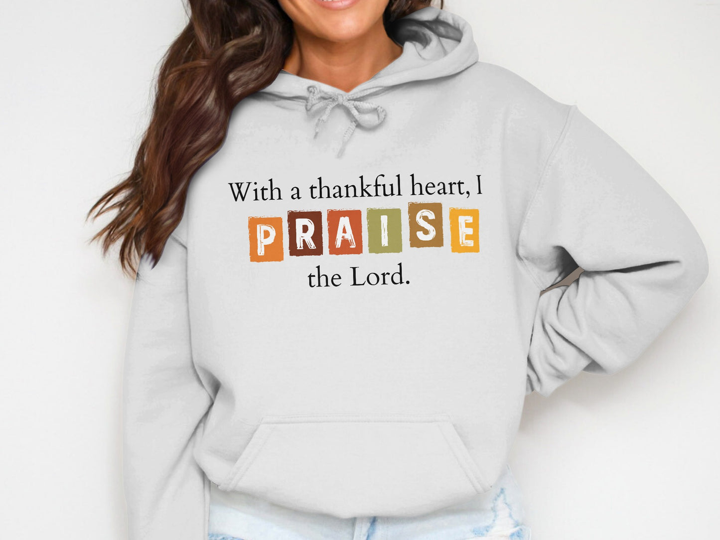 With a thankful heart I praise the Lord hoodie
