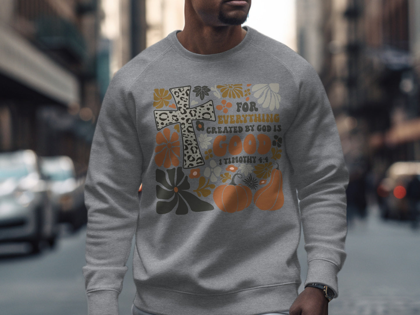 For Everything Created By God Is Good 1 Timothy 4:4 sweatshirt