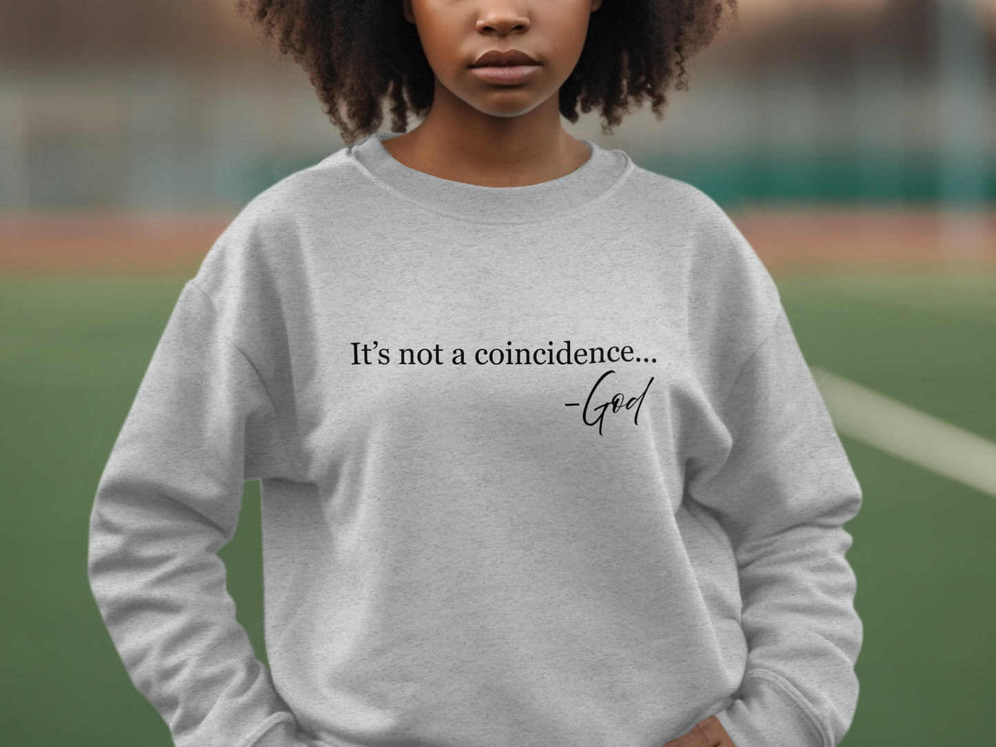 It's Not a Coincidence God Quote Sweatshirt product type