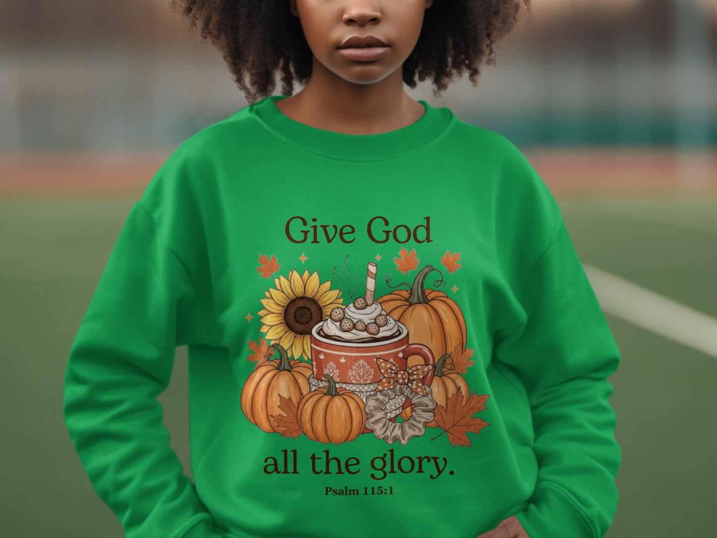 Give God All the Glory Psalm 115 1 sweatshirt