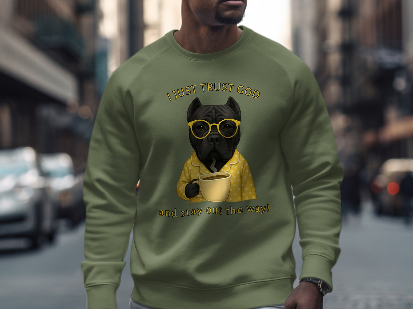 I Just Trust God And Stay Out The Way Sweatshirt