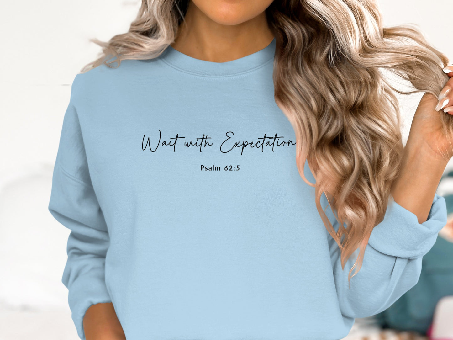 Wait with Expectation Psalm 62:5 Sweatshirt product
