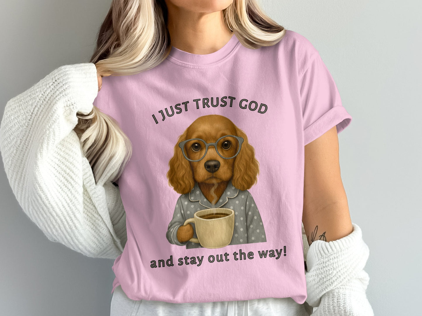 I Just Trust God And Stay Out The Way t-shirt