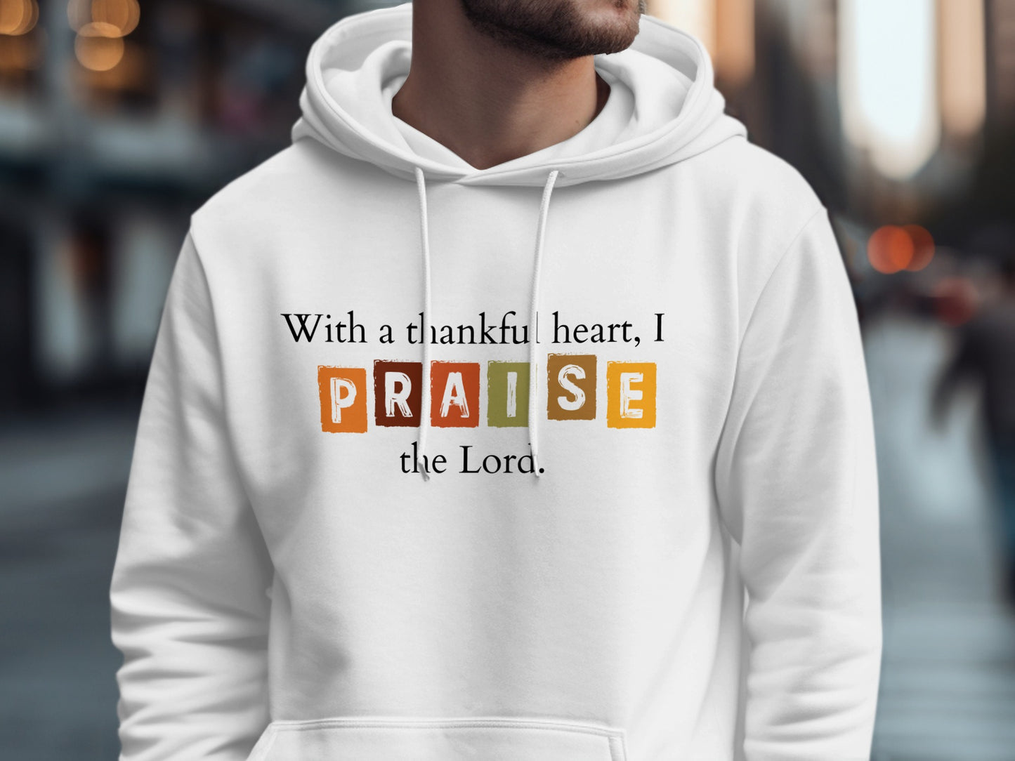 With A Thankful Heart I Praise The Lord Hoodie