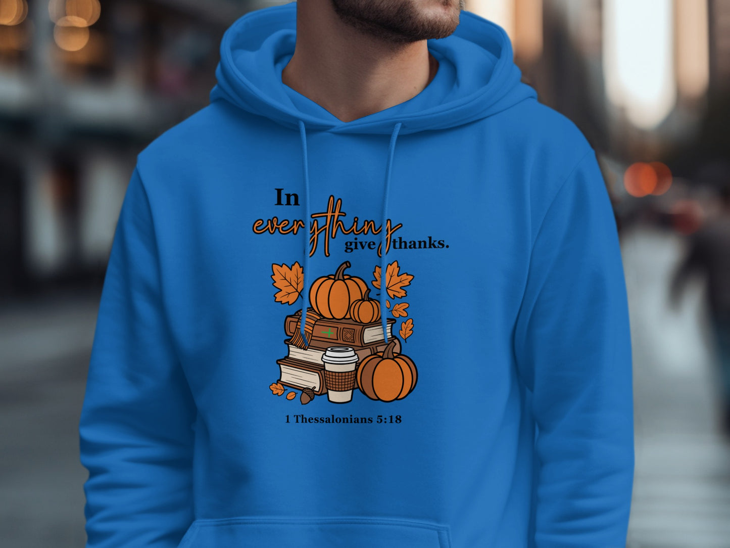 In Everything Give Thanks Fall Hooded Sweatshirt