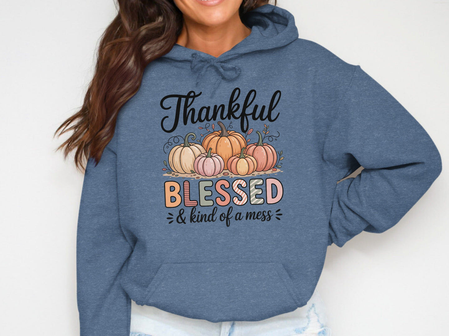 Thankful Blessed and Kind of a Mess Graphic Hoodie