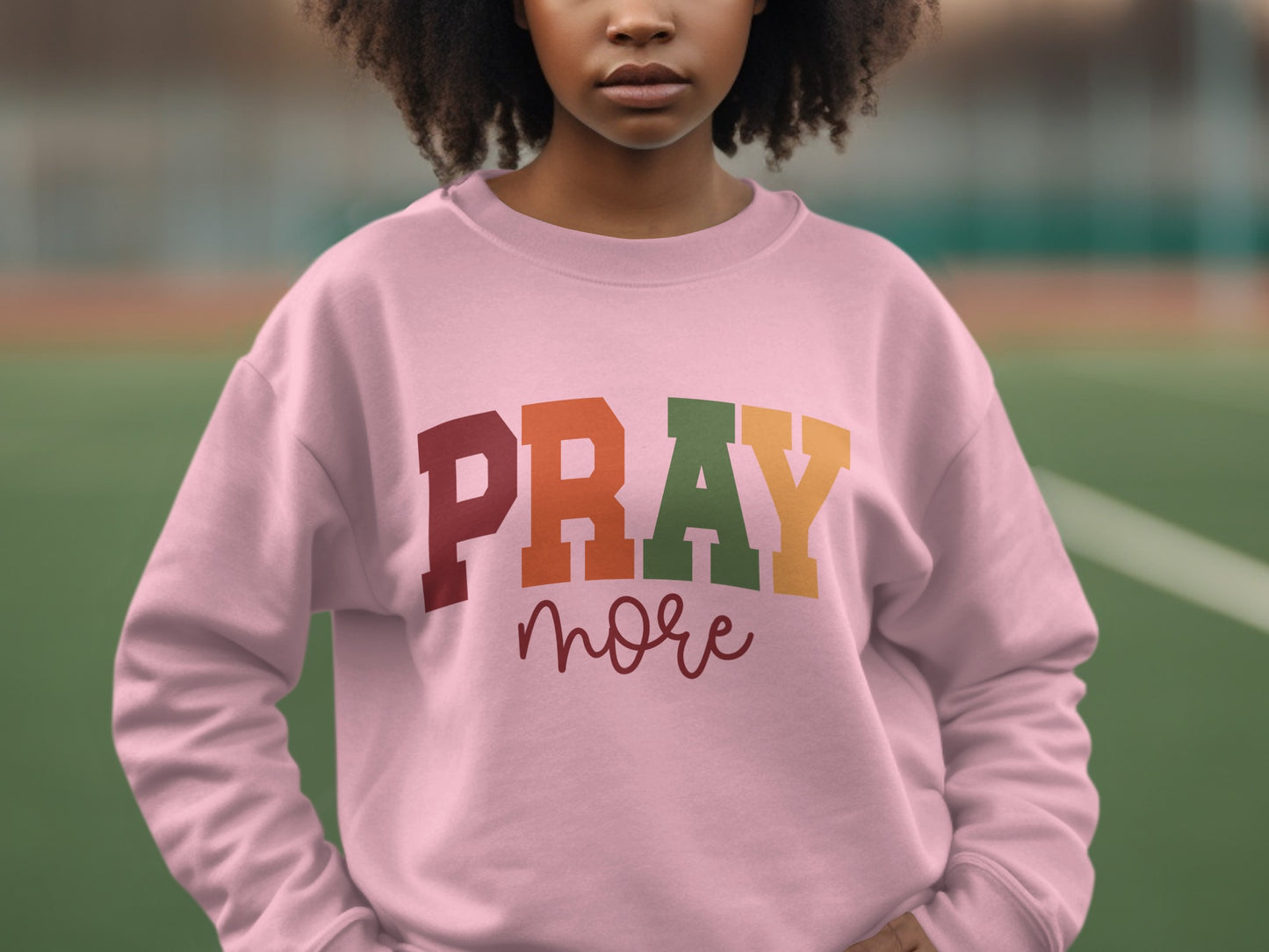 PRAY More Graphic Text Sweatshirt Fashionable Apparel