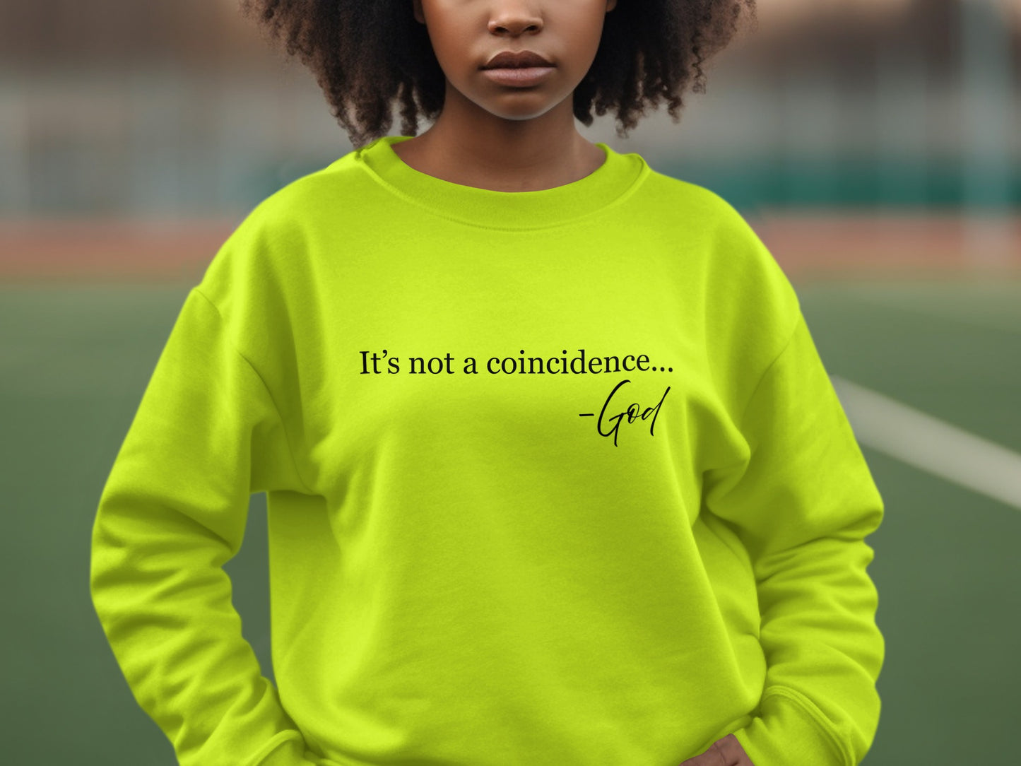 It's Not a Coincidence God Quote sweatshirt product type