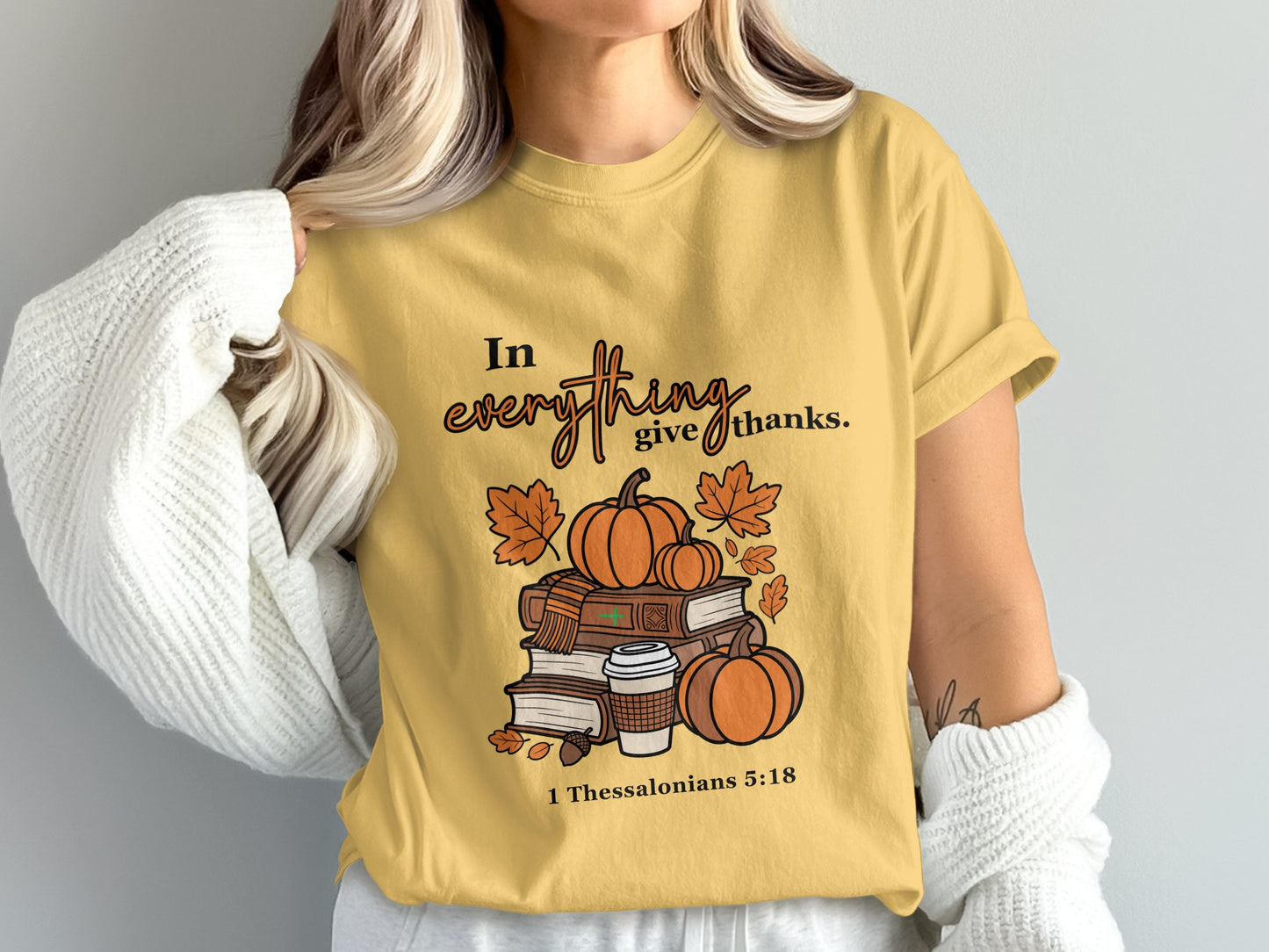 In Everything Give Thanks 1 Thessalonians 5:18 Shirt