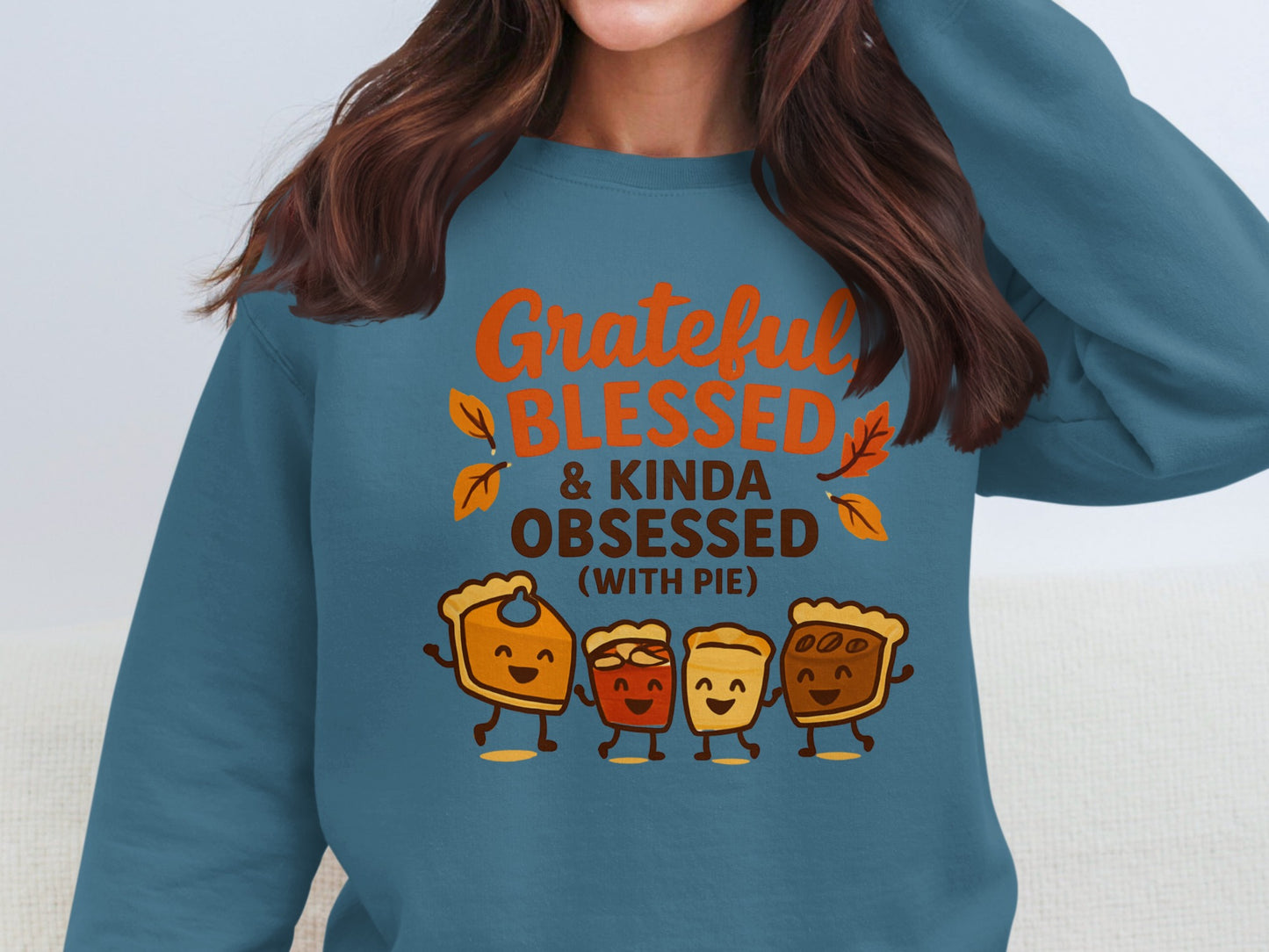 Grateful Blessed & Kinda Obsessed With Pie sweatshirt