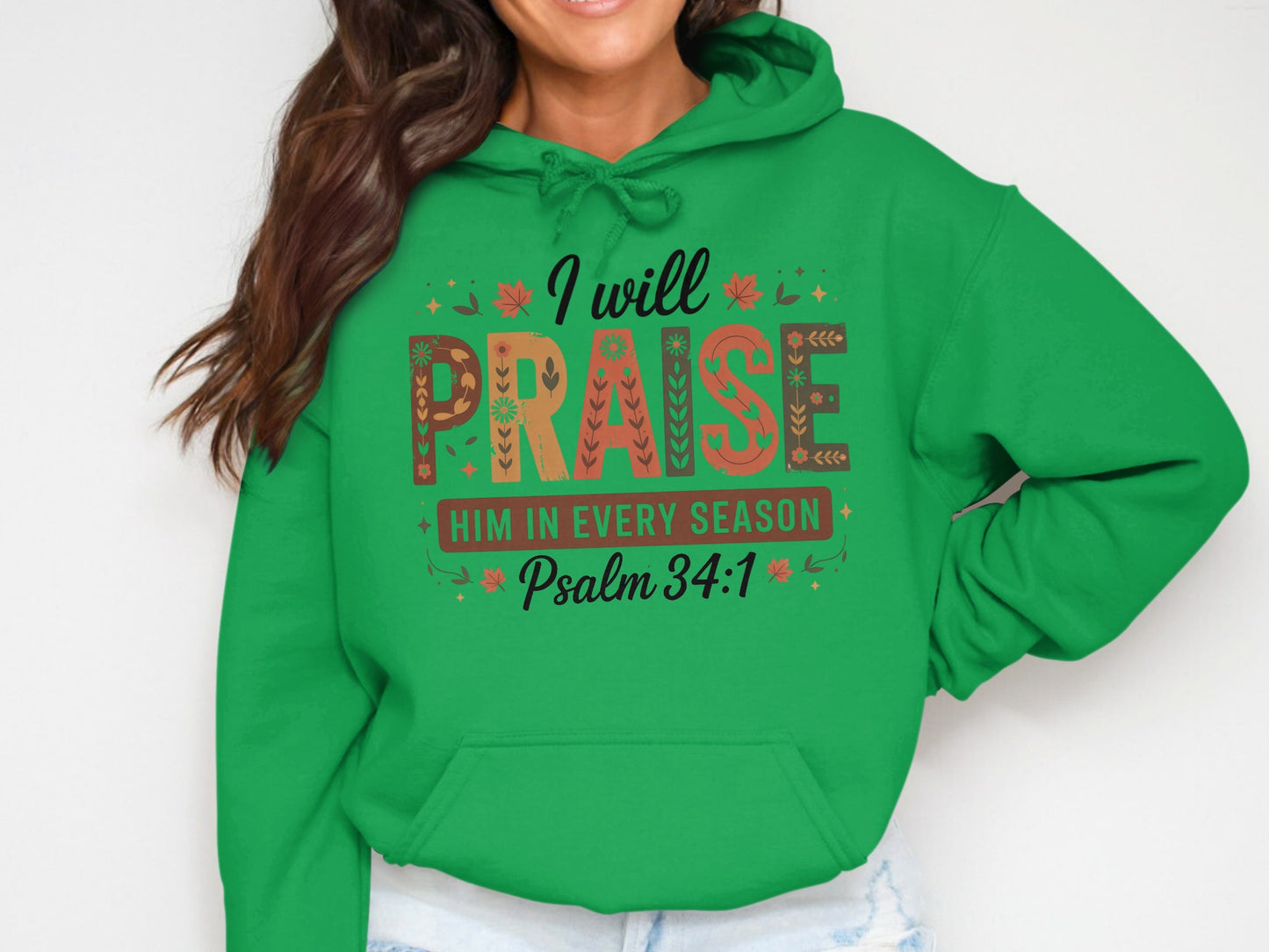 I Will Praise Him in Every Season Psalm 34 1 hoodie