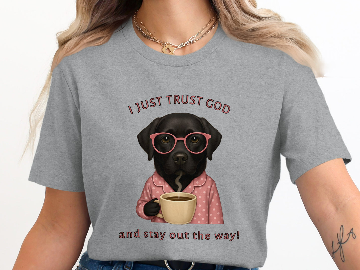 I Just Trust God and Stay Out the Way Shirt