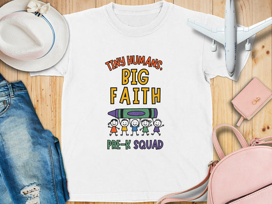 Tiny Humans Big Faith Pre-K Squad t-shirt