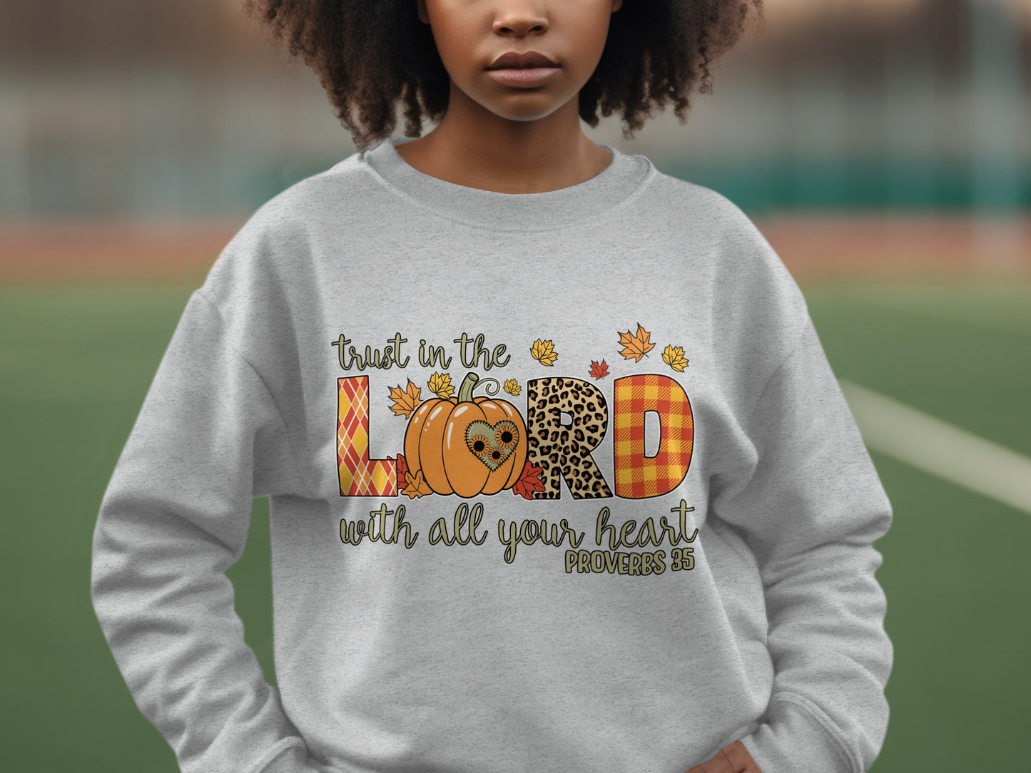 Trust in the Lord with All Your Heart Proverbs 3:5 sweatshirt
