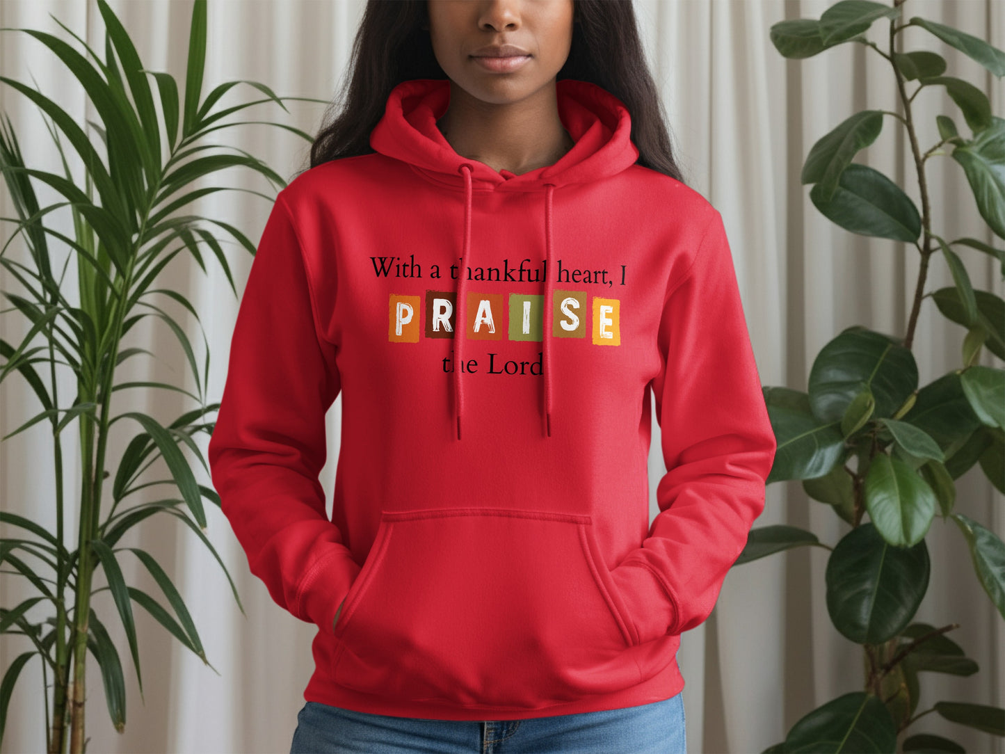 With a thankful heart I PRAISE the Lord hoodie