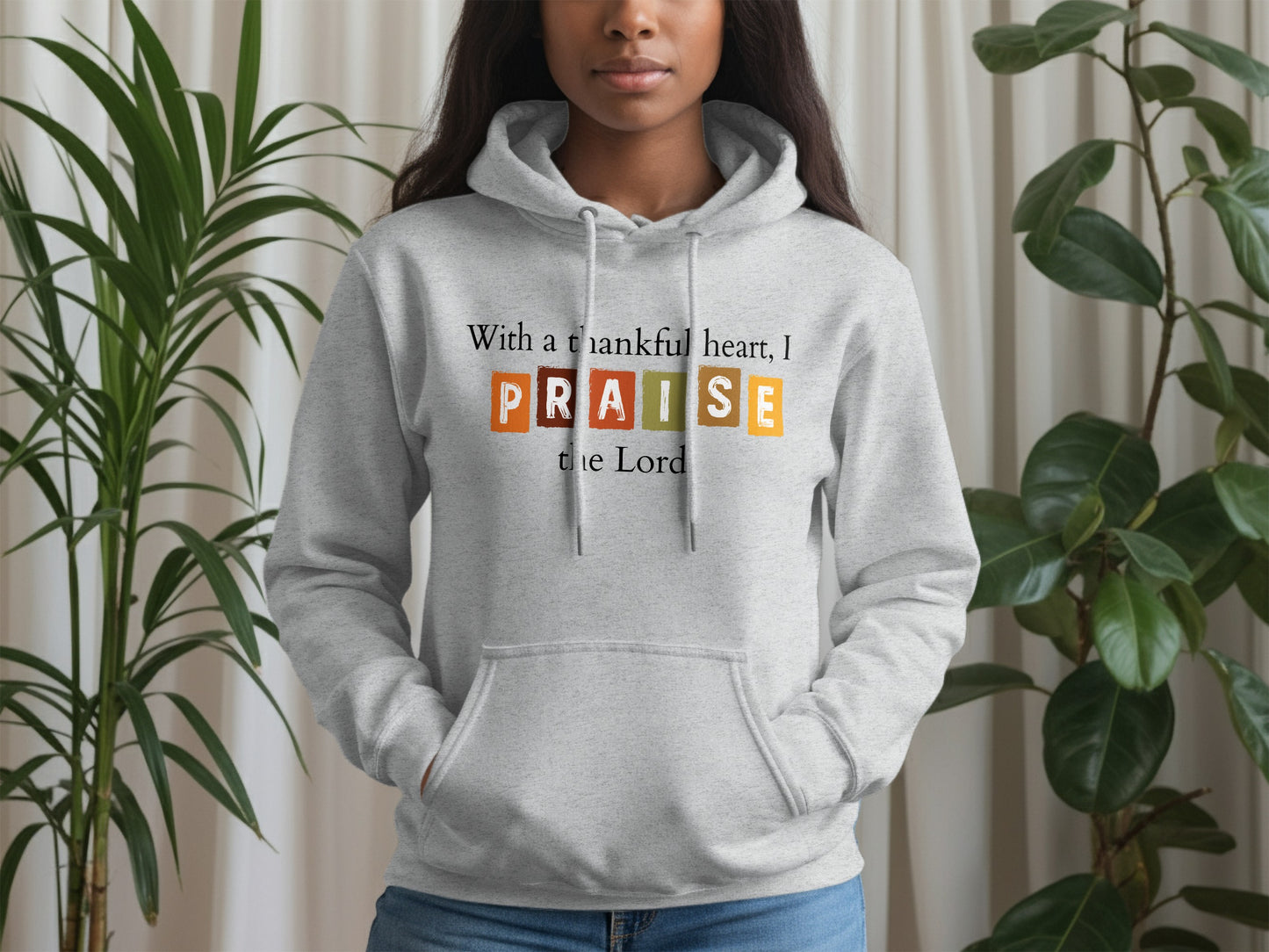 With a Thankful Heart I Praise the Lord Hoodie