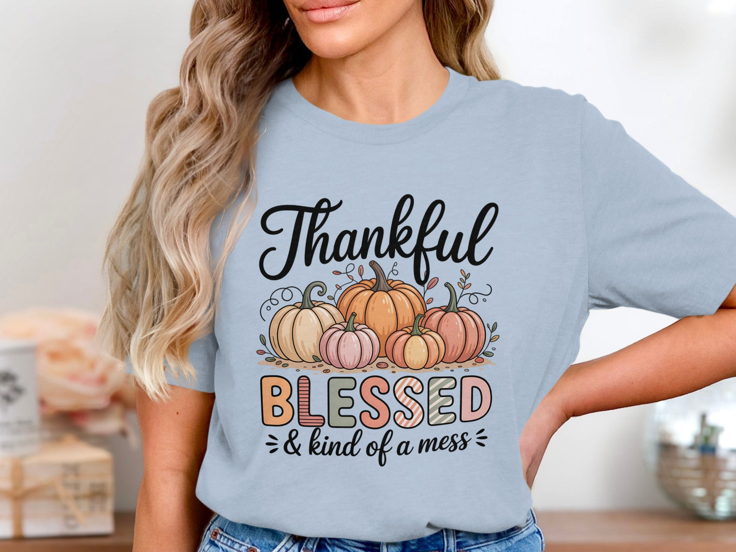 Thankful Blessed and Kind of a Mess T-shirt