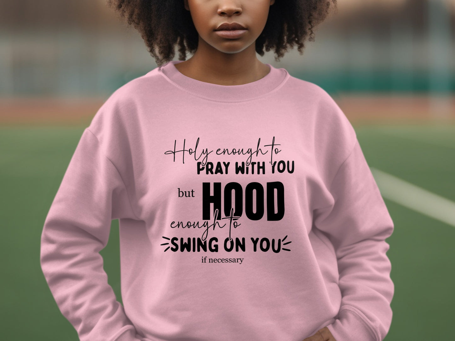 Holy Enough to Pray With Swing On You Hood product