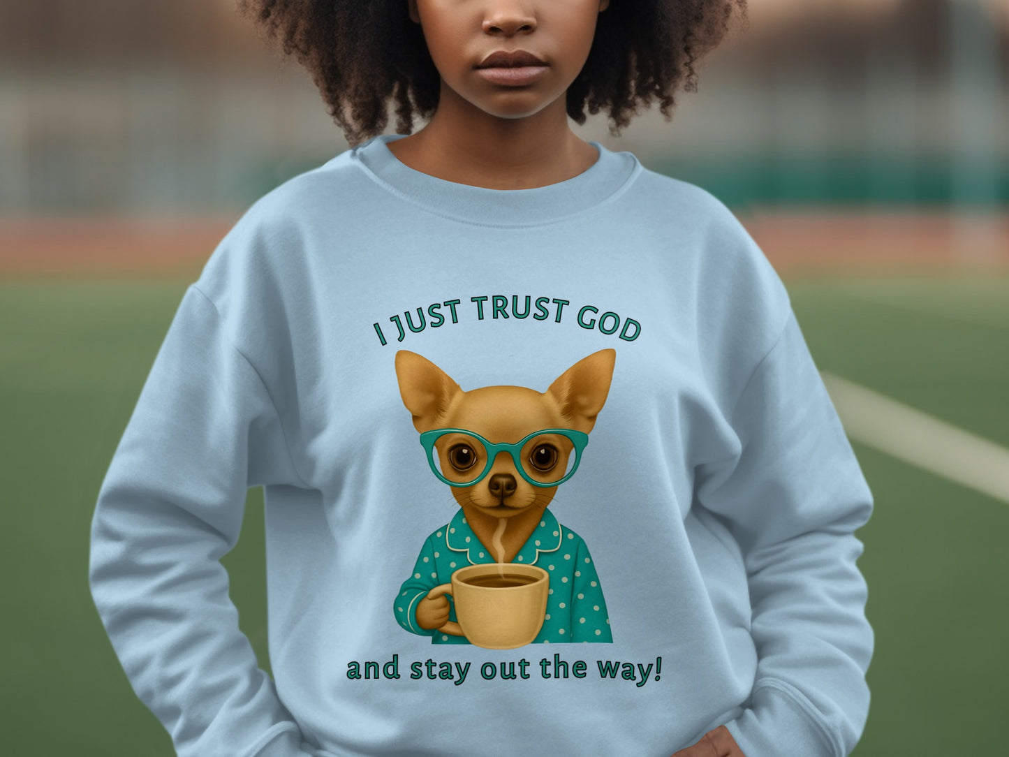 I Just Trust God Dog with Coffee Sweatshirt