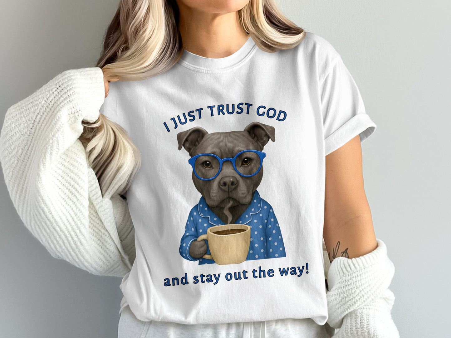 I Just Trust God and Stay Out the Way t-shirt