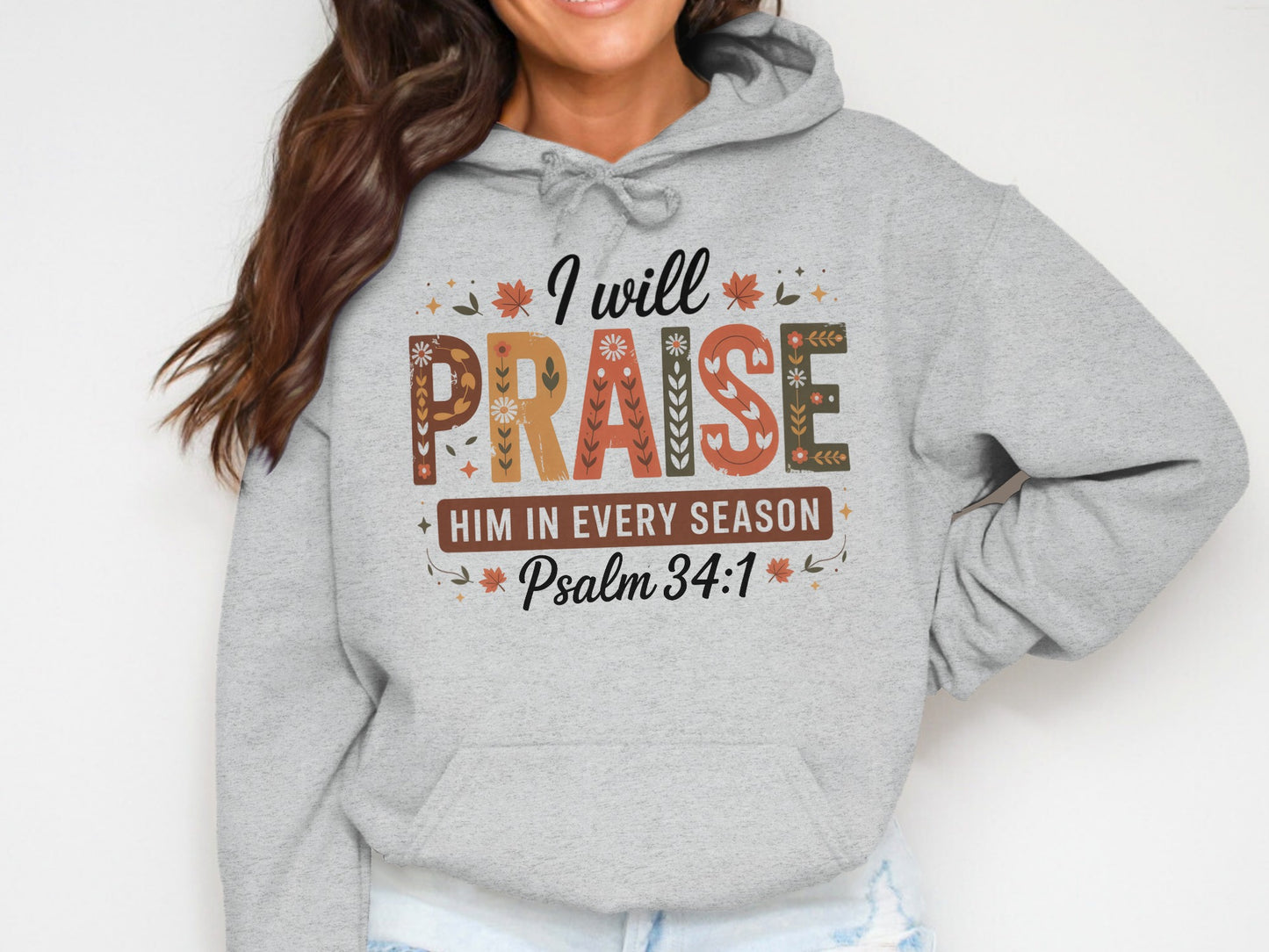 I Will Praise Him In Every Season Psalm 34 1 Hoodie