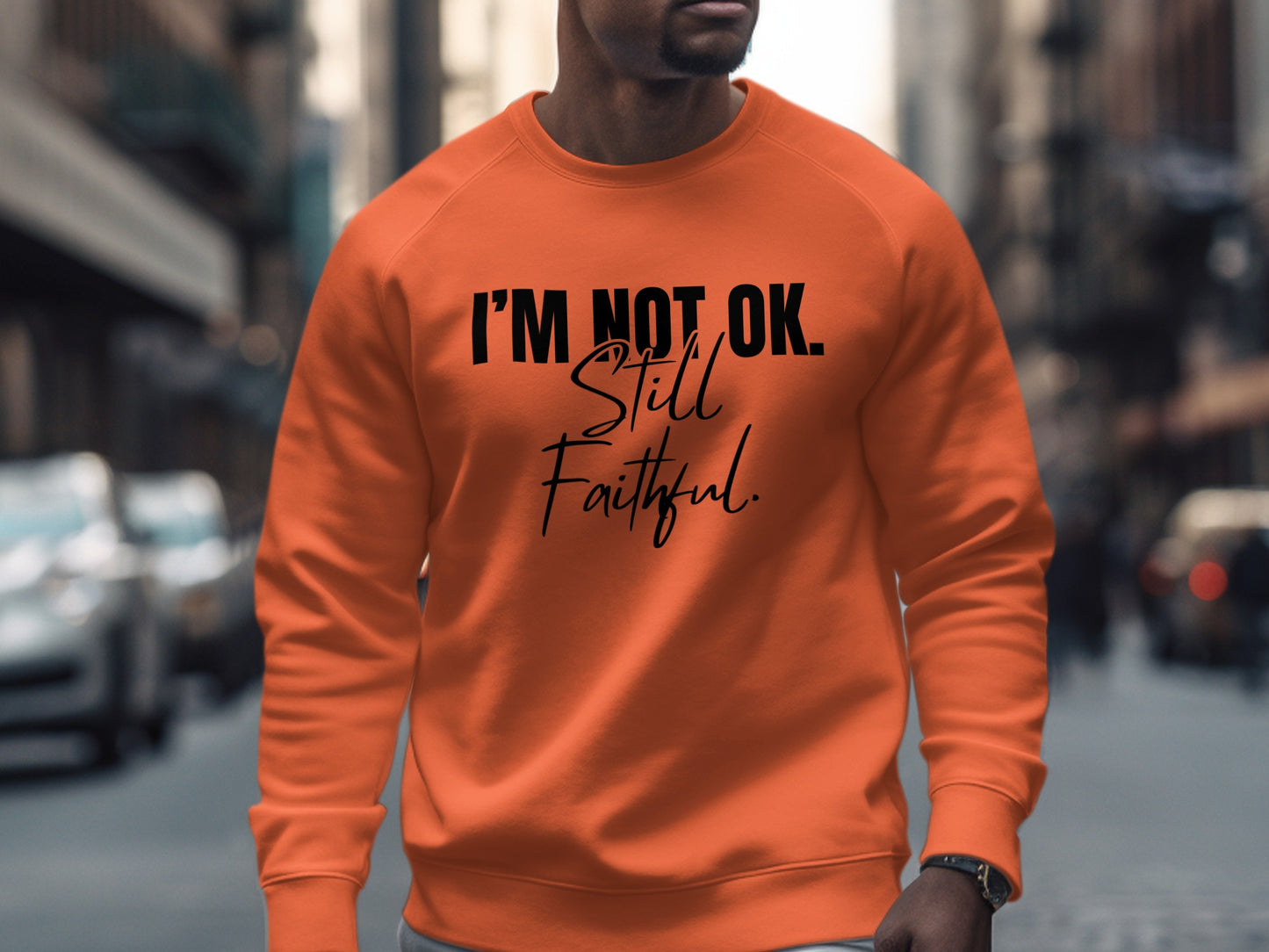 I'm Not OK Still Faithful Printed Sweatshirt product type