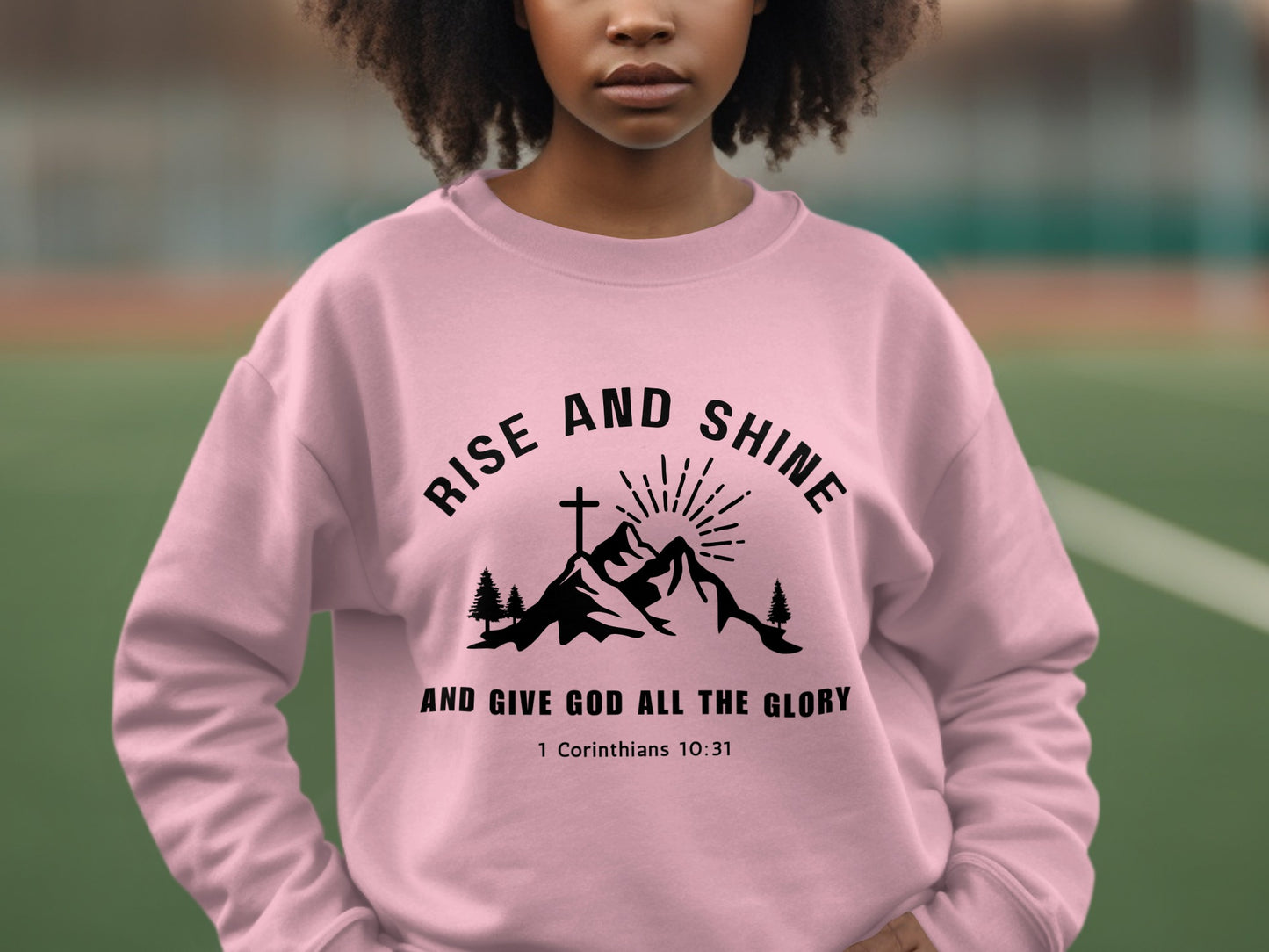 Rise and Shine And Give God All the Glory Sweatshirt product