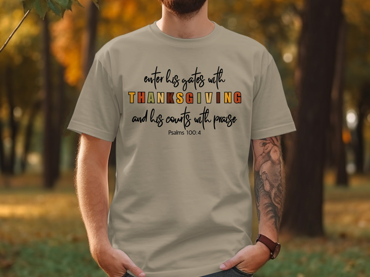 Enter His Gates With Thanksgiving T-shirt
