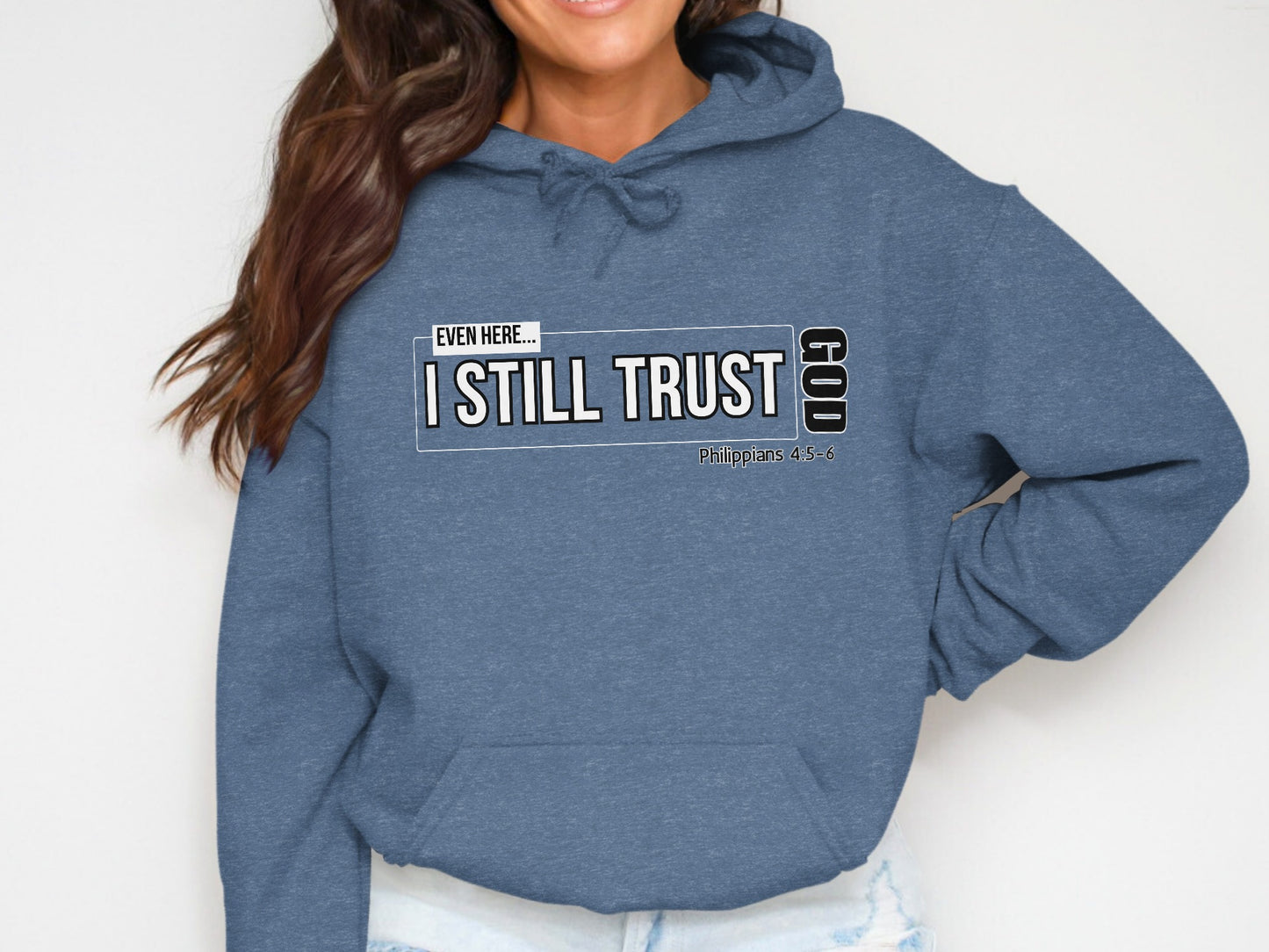 Even Here I Still Trust God Hoodie product type