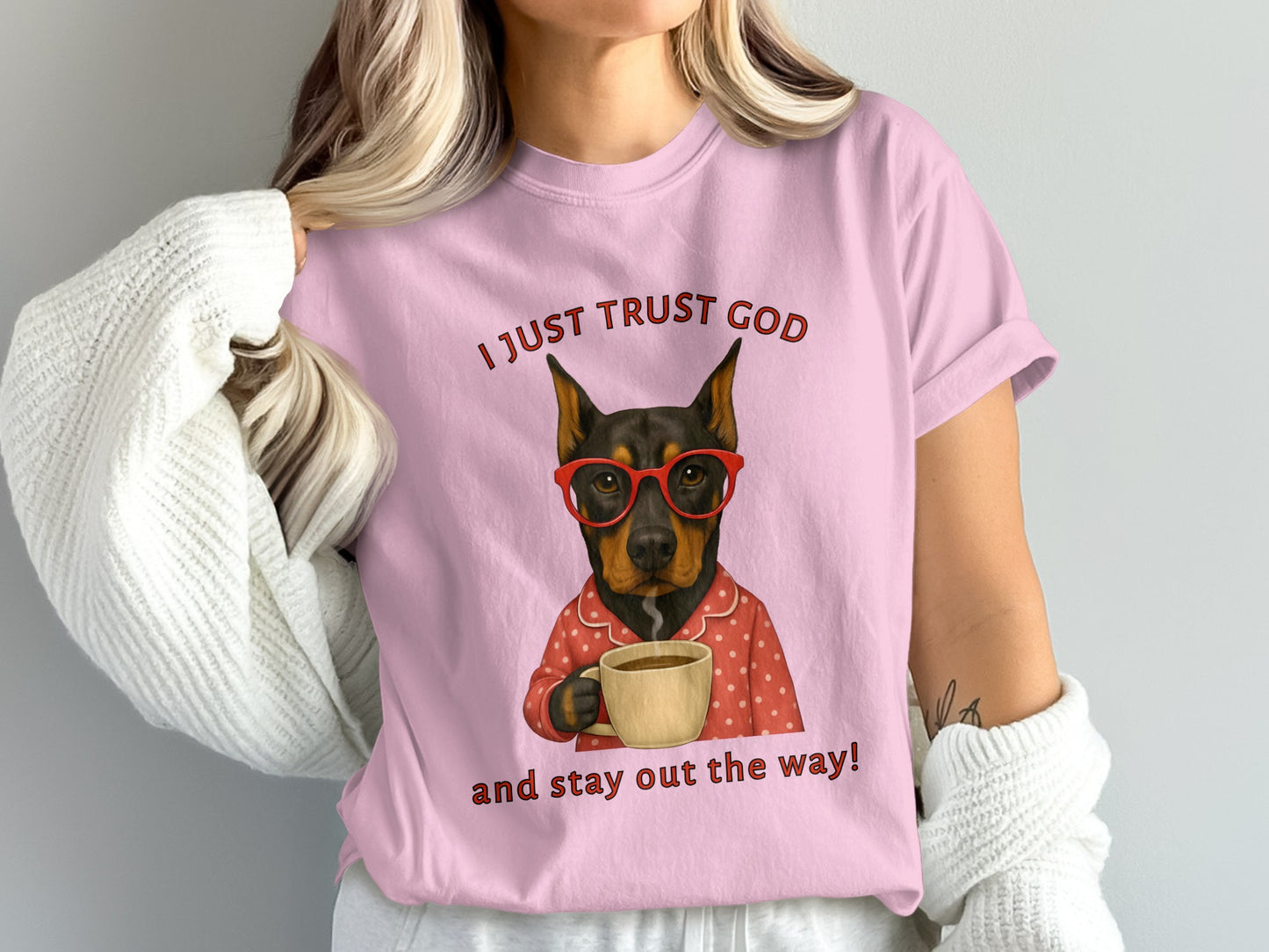 I Just Trust God And Stay Out The Way! Shirt