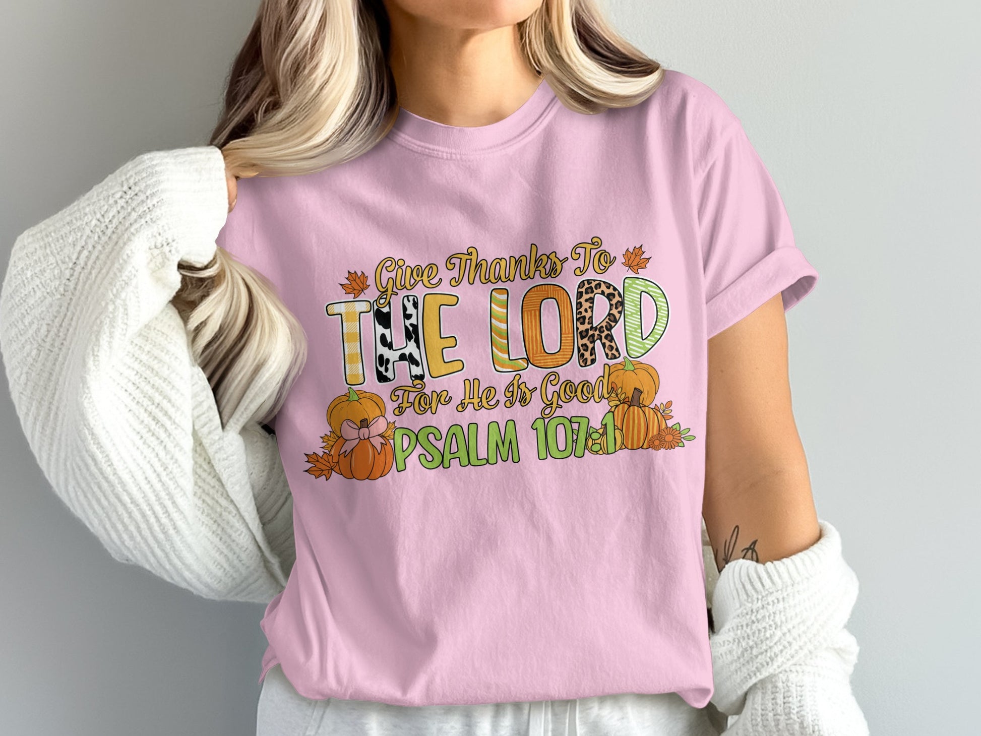 Give Thanks To The Lord For He Is Good Psalm 107:1 shirt