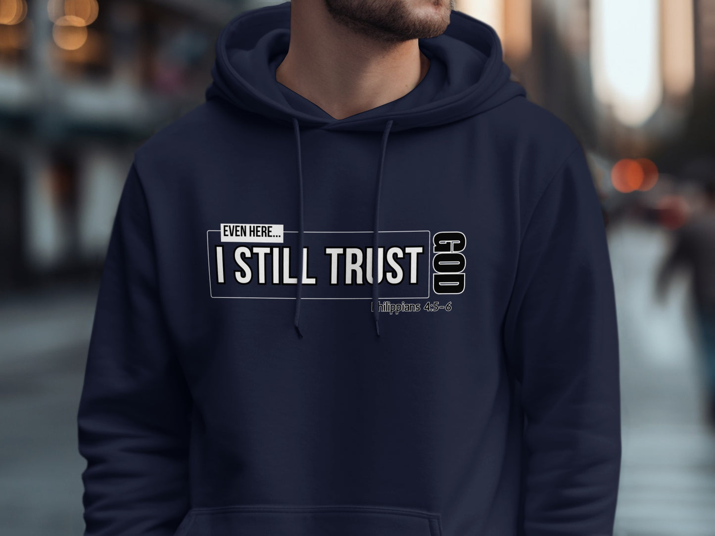 Even Here I Still Trust God Bible Verse Hoodie product